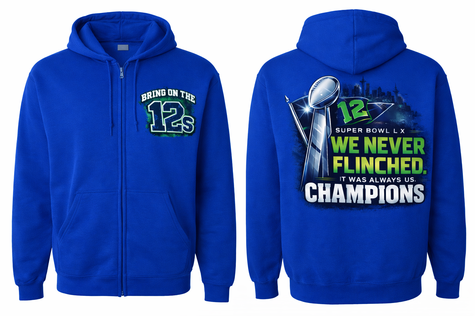 Royal full-zip hoodie by Press It Tees featuring Seattle Seahawks 12s and Never Flinched designs, shown from front and back.