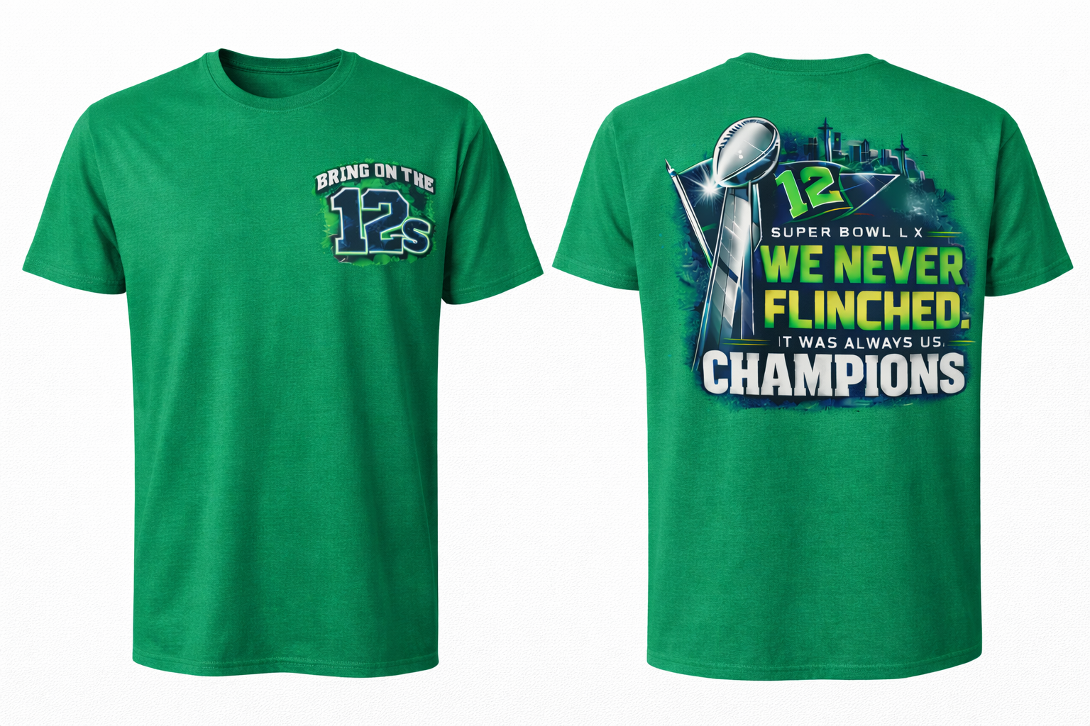 Green unisex T-shirt by Press It Tees featuring "Bring On The 12s & Never Flinched" design on front and back.