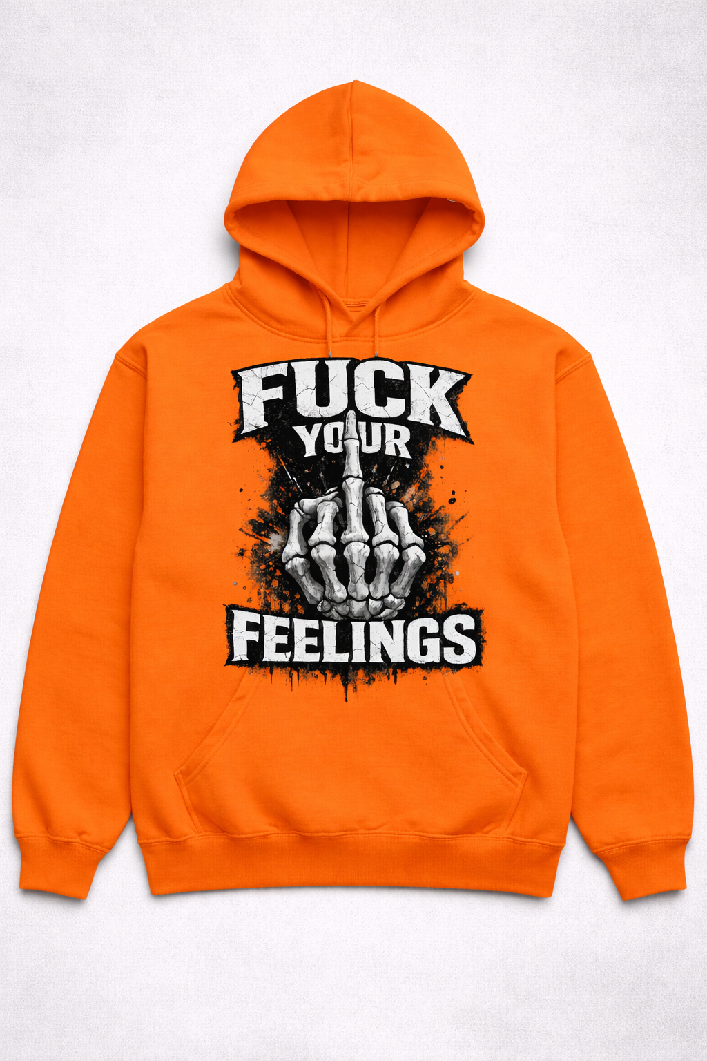 Unisex orange hoodie featuring bold "Fuck Your Feelings" graphic from Press It Tees, casual streetwear clothing.