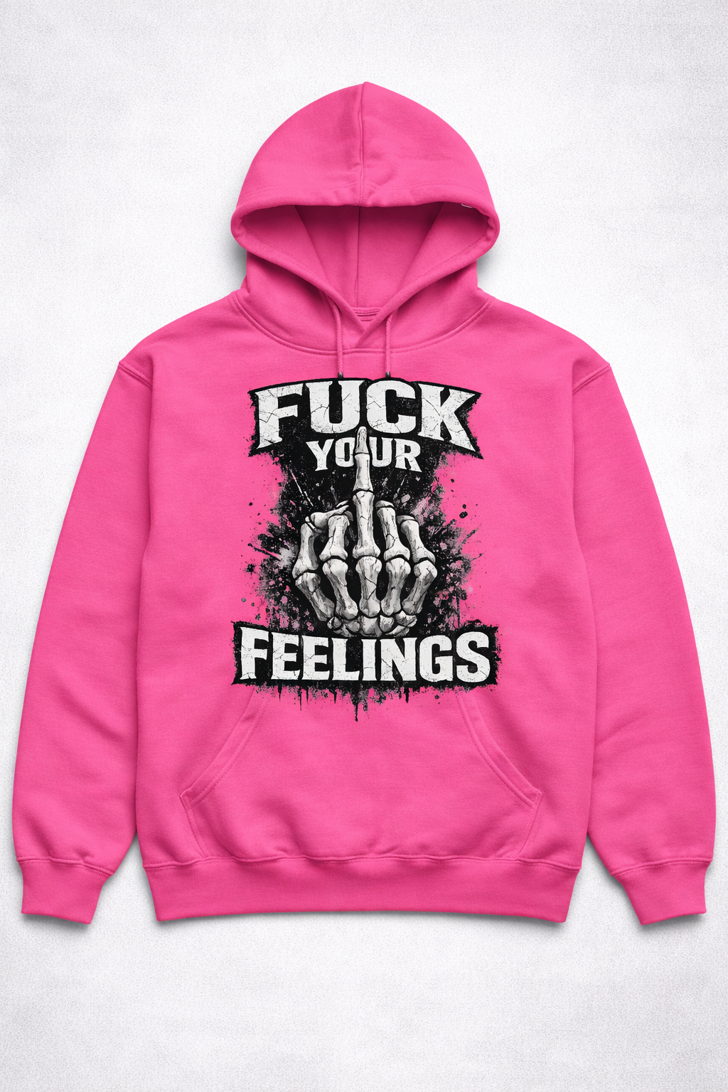 Pink unisex hoodie from Press It Tees with "Fuck Your Feelings" graphic, casual streetwear clothing for all genders.